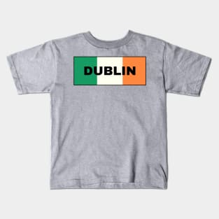 Dublin City in Irish Flag Kids T-Shirt